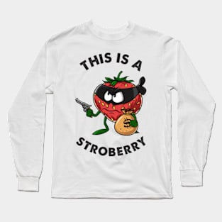 This Is A Strobbery Long Sleeve T-Shirt